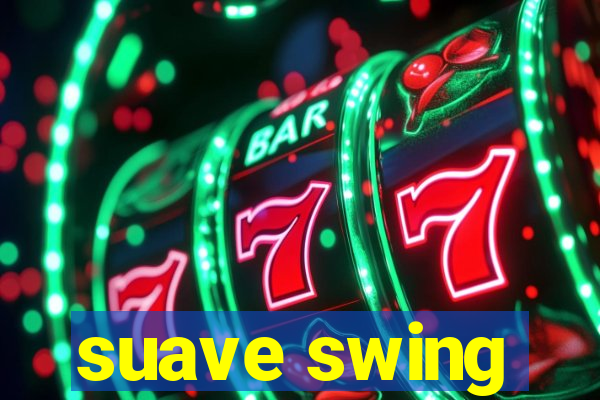 suave swing